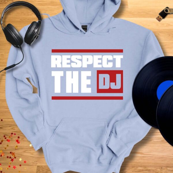 Respect The DJ Hoodie - Image 7