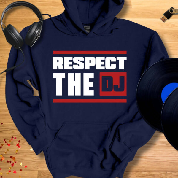 Respect The DJ Hoodie - Image 6
